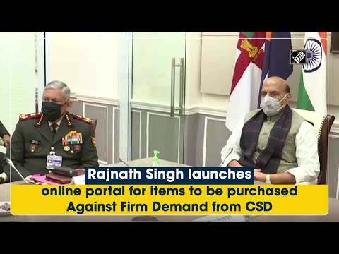 Rajnath Singh launches online portal for items to be purchased Against Firm Demand from CSD