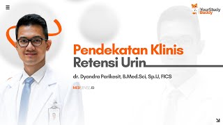 Teknik anamnesis dan pemeriksaan komprehensif untuk pasien dengan retensi urin