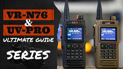 VR-N76 & UV-PRO | Ultimate Guide Intro and Basic Questions