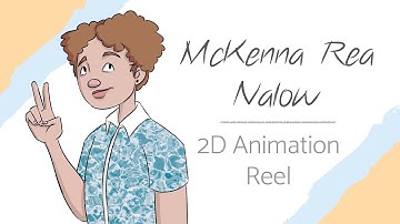 2D Animation Demo Reel - McKenna Rea Nalow | April 2022