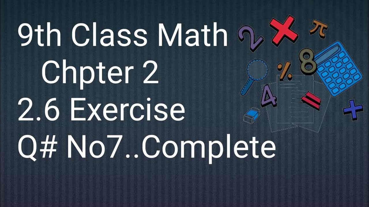 9th Class Math | Chpter 2 (Real and Complex numbers) - |2.6 Exercise ...