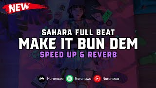 DJ Sahara X Make It Bun Dem ( Speed Up & Reverb ) 🎧