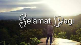 STORY Wa Selamat Pagi Dunia | DJ keren Kekinian :)