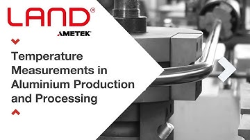 Temperature Measurements in Aluminium Production and Processing | LAND Application Note