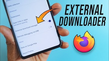 How to Enable External Downloader in Firefox Android