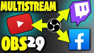 Multi Stream With OBS 28 and 29! FREE   Easy