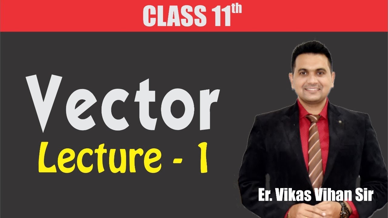 Class 11 | vector lec 1 - YouTube