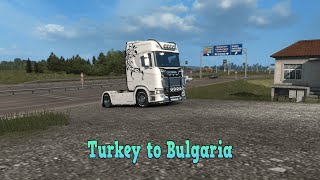 Euro Truck Simulator 2 Turkey to Bulgaria (Late evening drive)