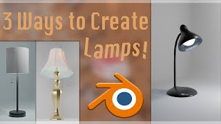 3 Ways to Create Lamps in Blender!