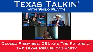 Texas Talkin' Ep 114: Closed Primaries, DEI, and The Future of The Texas Republican Party