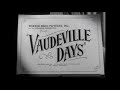Vaudeville Days (1942)