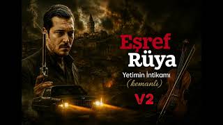 Eşref Rüya Dizi Müzikleri Yetimin Intikamı (Kemanlı) V2