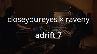 closeyoureyes × raveny - adrift 7