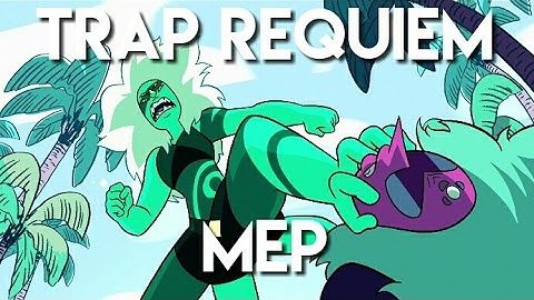 Trap requiem - Steven universe MEP!!!