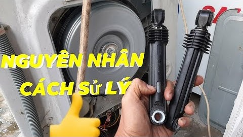 Nguyên nhân và cách sử lý máy giặt rung lắc kêu to khi sử dụng