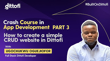Creating a CRUD App with Dittofi - App Development Crash Course Part 3