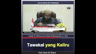 Tawakal yang Keliru - Ustadz Dr. Muhammad Haikal Ali Basyarahil Lc,. M.A.