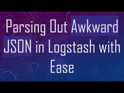 Parsing Out Awkward JSON in Logstash with Ease