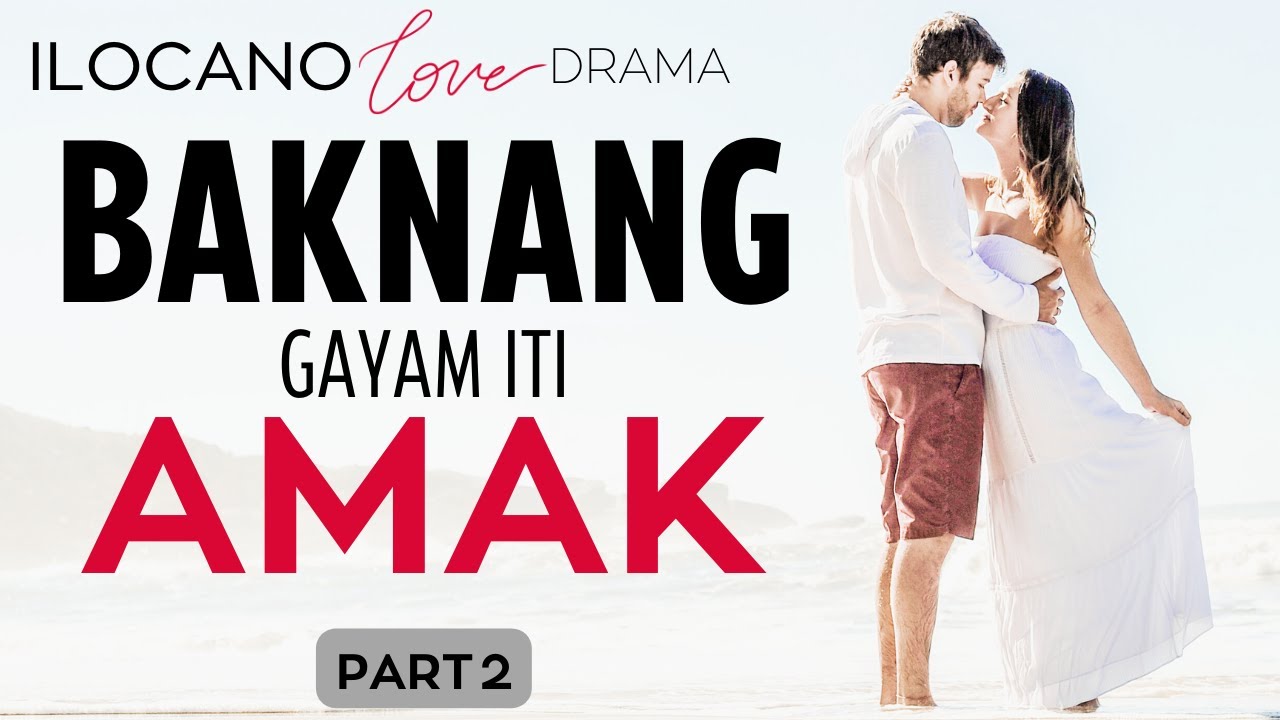 ILOCANO DRAMA | LOVE STORY | FULL EPISODE 31 | PART 2