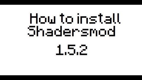 How to install Shaders mod 1.5.2