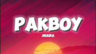 Shaira - Pakboy (Lyrics) 'Lalakeng babaero'