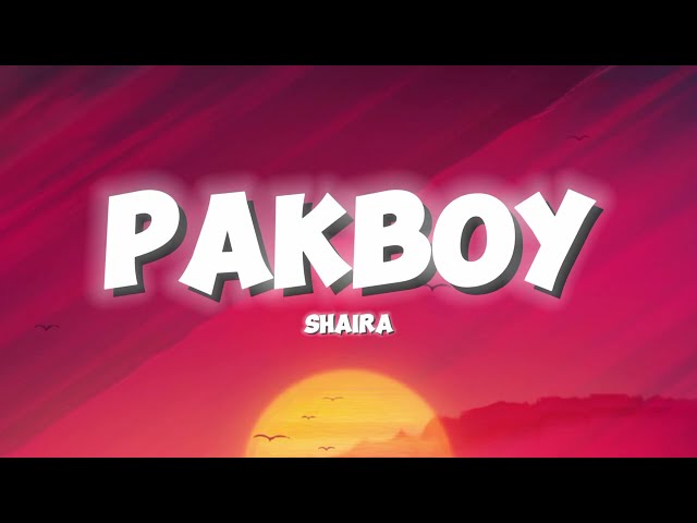 Shaira - Pakboy (Lyrics) Lalakeng babaero class=