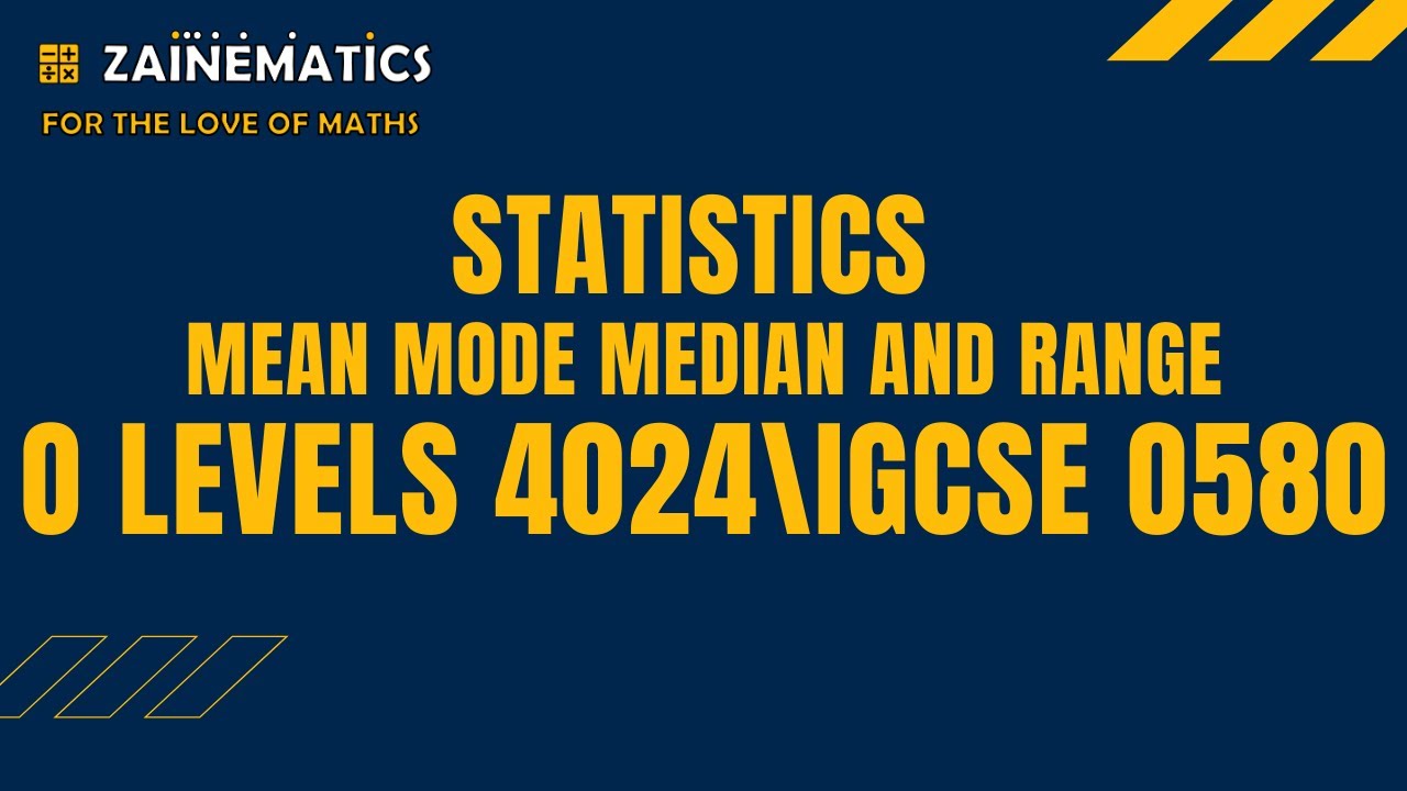STATISTICS MEAN MODE MEDIAN and RANGE O LEVELS MATHS O LEVELS 4024 IGCSE 0580