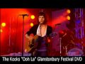 The kooks ooh la live glastonbury festival 2007