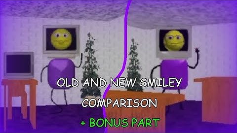 Old smiley VS New smiley comparison + Bonus part | Baldis basics: archived