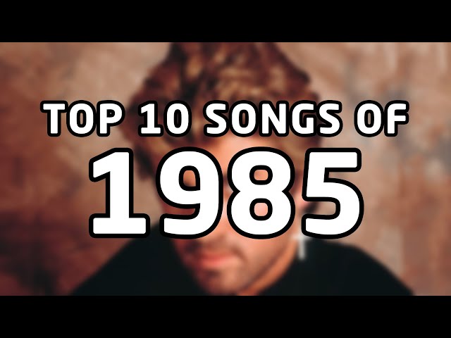 Top 10 songs of 1985 class=