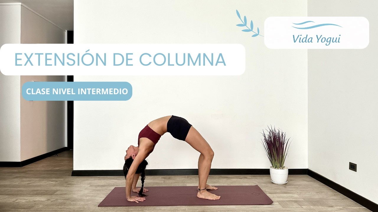 Yoga de Extension de Columna I Backbends Nivel intermedio
