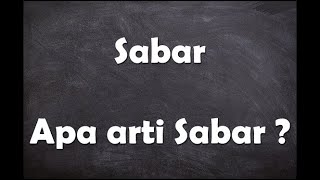 Apa arti kata Sabar ?