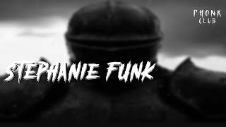 STEPHANIE FUNK (Slowed)
