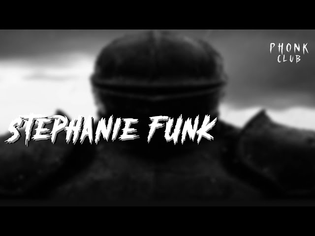 STEPHANIE FUNK (Slowed)
