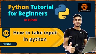 #10 How to take Input in Python | Python Tutorial for Beginners | Hindi