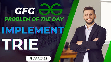 Implement Trie | Geeks for Geeks | Problem of the Day | 18th April | #potd #gfg #trie