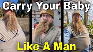 How To Use A Baby Wrap Like A Man