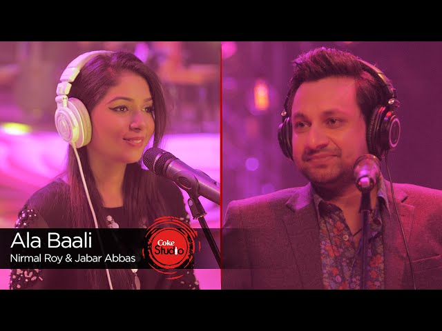 Coke Studio Season 9| Ala Baali| Nirmal Roy u0026 Jabar Abbas class=