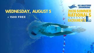 Details 2026 Summer National Championship | Day 1 - Wednesday, Aug 5 | U.S MASTERS SWIMMING | SAC CA Guide