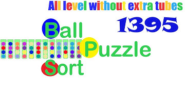 Ball Sort Puzzle Level 1395 🎯 All level without extra tube 😂Game Walkthrough😘