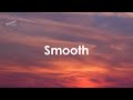 Capture de la vidéo Santana - Smooth [Ft. Rob Thomas] (Lyrics)