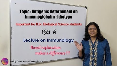 Antigenic determinant on Immunoglobulin : Idiotype | हिंदी में | Solving Questions with Gauri ma’am