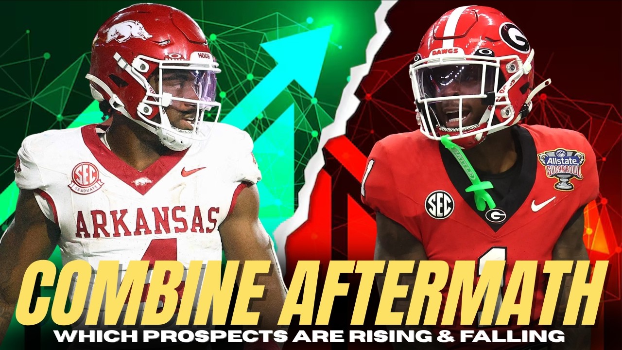 7 Rookie Risers and Fallers Post NFL Combine