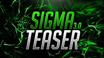 Sigma 3.0 Hacked Client Teaser