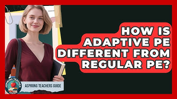 How Is Adaptive PE Different From Regular PE? - Aspiring Teacher Guide