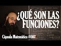 ¿Qué son las funciones? - Cápsula Matemática 007