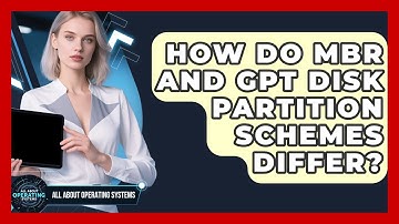 How Do MBR And GPT Disk Partition Schemes Differ? - All About Operating Systems