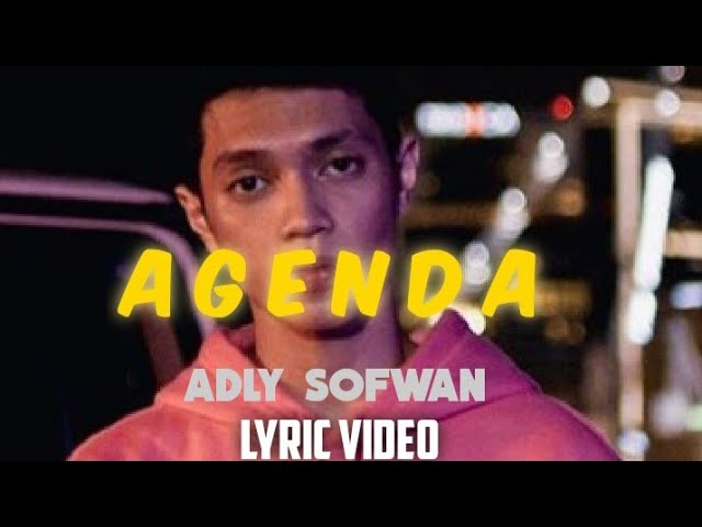 Agenda - Adly Sofwan (Lyric) class=