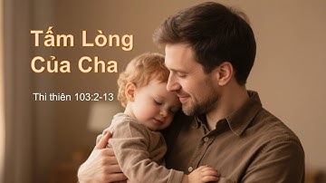 Tấm Lòng Của Cha - Mục sư Nguyễn Phi Hùng