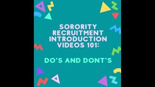 Sorority Recruitment Introduction Video "Do's and Don'ts"